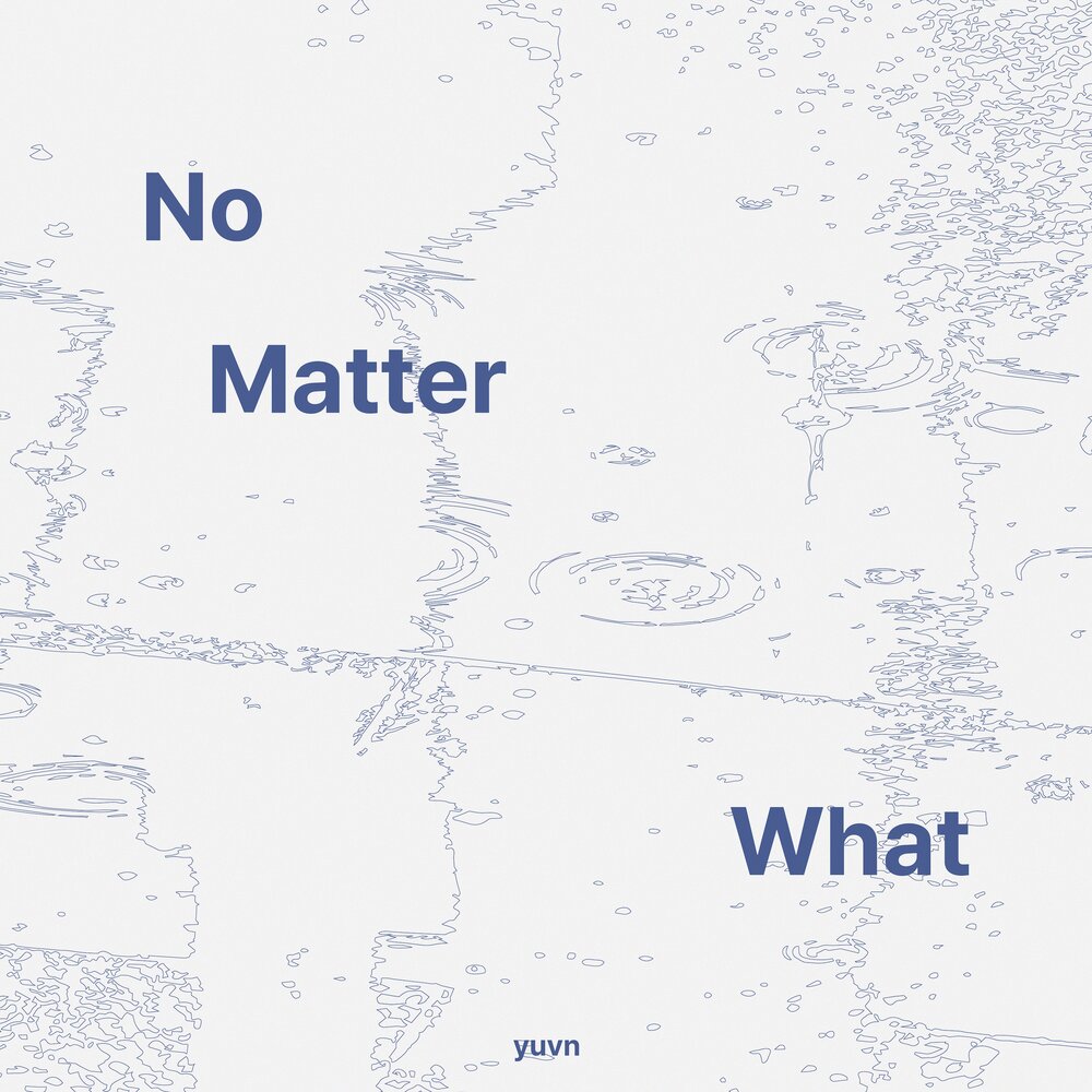 No Matter What